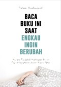 Baca Buku Ini Saat Engkau Ingin Berubah