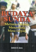 Budaya Sunda : Melintasi Waktu Menantang Masa Depan