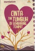 Cinta Tak Tumbuh Di Sembarang Tempat