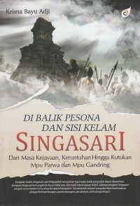 Di Balik Pesona dan Sisi Kelam Singasari