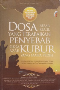 Dosa Besar Kecil Yang Terabaikan Penyebab Siksa Azab Kubur Yang Maha Pedih