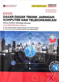 ESENSI Dasar - Dasar Teknik Jaringan Komputer dan Telemunikasi untuk SMK/MAK Kelas X