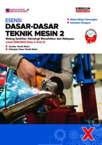 ESENSI Dasar - Dasar Teknik Mesin 2 untuk SMK/MAK Kelas X