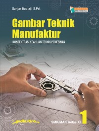 Image of Gambar Teknik Manufaktur  1 SMK/MAK Kelas XI