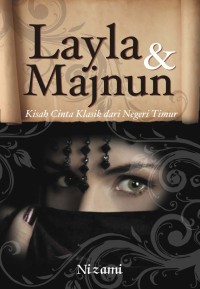 Layla & Majnun: Kisah Cinta Klasik dari Negeri Timur