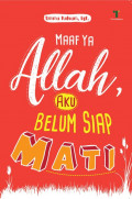 Maaf Ya Allah Aku Belum Siap Mati