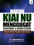 Mantan Kiai NU Menggugat Sholawatan & Dzikir Syirik (Nariyah, Al-Fatih, Munjiyat & Thibbul Qulub)