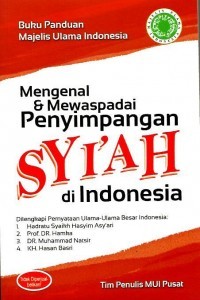 Mengenal & Mewaspadai Penyimpangan Syiah Di Indonesia