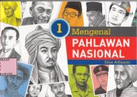 Mengenal Pahlawan Nasional Jilid 1