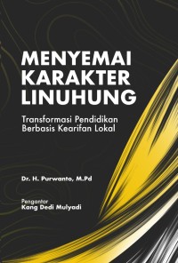 Image of Menyemai Karakter Linuhung: Transformasi Pendidikan Berbasis Kearifan Lokal