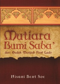 Mutiara Bumi Saba: Dari Budak Menjadi First Lady