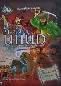 Perang Uhud : Pelajaran Dari Sebuah Kesalahan