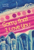 Sorry That I Love You