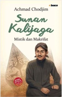 Sunan Kalijaga: Mistik dan Makrifat