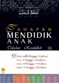 Tahapan Mendidikan Anak Teladan Rasulullah