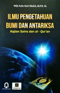 Ilmu Pengetahuan Bumi dan Antariksa: Kajian Sains dan al - Qur'an