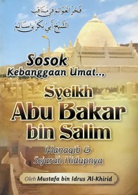 Sosok Kebanggaan Umat: Syeikh Abu Bakar bin Salim